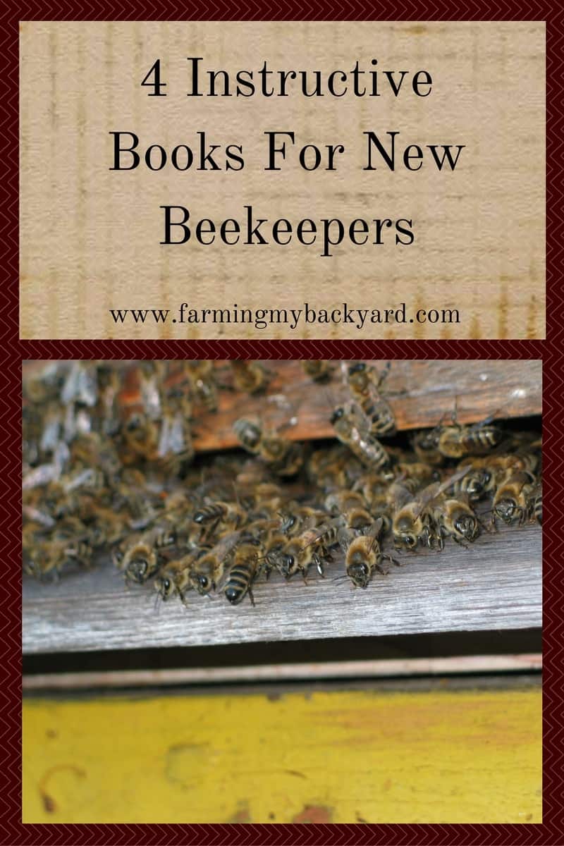 4 Instructive Books For New Beekeepers - Farming My Backyard
