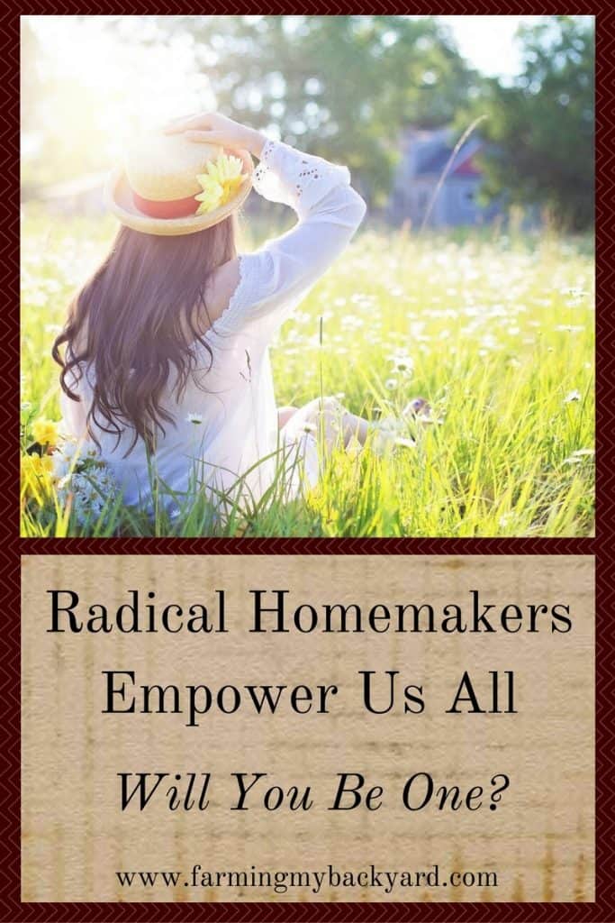 radical-homemakers-empower-us-all-will-you-be-one