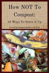 How Not To Compost: 16 Ways to Screw It Up