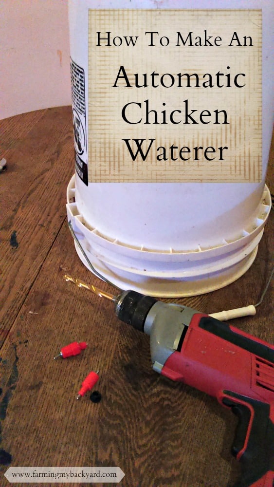 How To Make An Automatic Chicken Waterer - Farming My Backyard