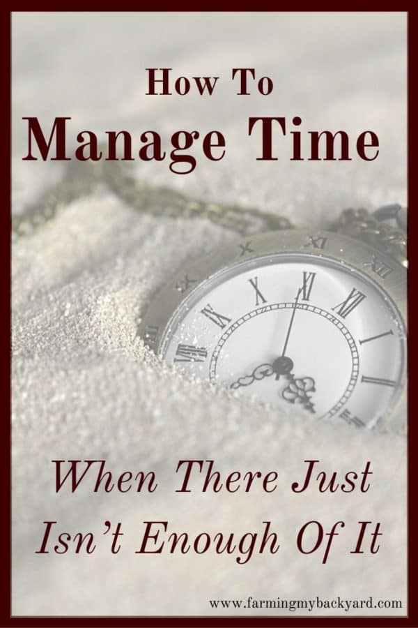 We all have the same number of hours in the day, but chances are it feels like there just aren’t enough of them! Here's how to manage time when there just isn't enough of it!