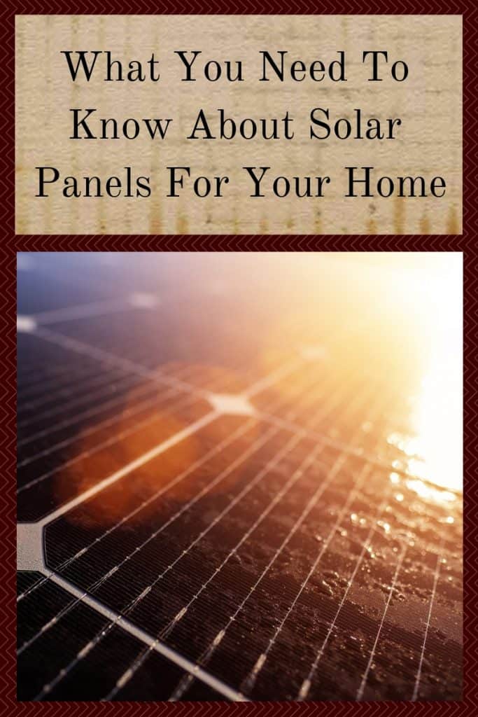 What You Need To Know About Solar Panels For Your Home