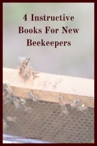 Thinking about becoming a beekeeper?  Here are four books to get you started raising bees.