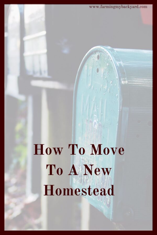 Whether you are starting out you've been homesteading for a while, here are some tips on how to move to a new homestead. 
