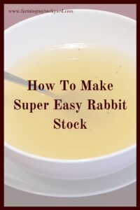 Homemade rabbit stock is an easy and delicious way to use your homegrown meat for soups, sauces, and stews. Here's how to make super easy rabbit stock.