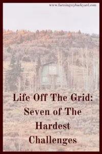 Life off the grid is incredibly rewarding but can be a difficult transition for newcomers. Here's how to overcome many of the biggest challenges.