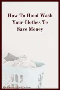 Broken washing machine?  Need to save up for a new one?  Here's how to hand wash your clothes instead of an expensive laundromat.